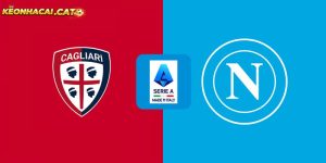 Soi kèo Cagliari vs Napoli