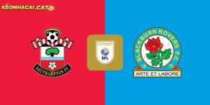 Soi kèo Southampton vs Blackburn