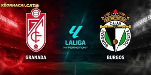 Soi kèo Granada vs Burgos